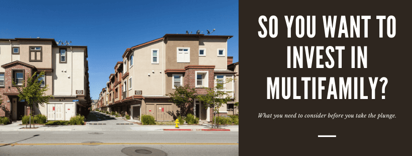 So you want to invest in Multifamily?